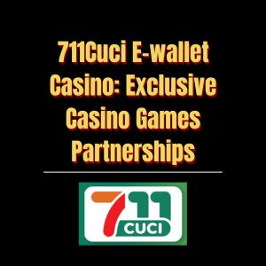 711Cuci E-wallet Casino Exclusive Casino Games Partnerships - Logo - 711cuci1