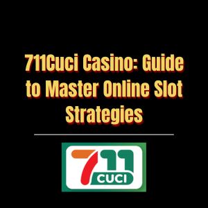 711Cuci Casino Guide to Master Online Slot Strategies - Logo - 711cuci1